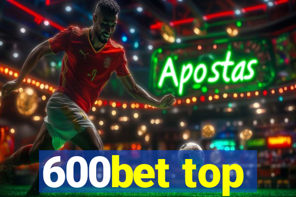 600bet top